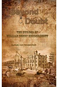 Beyond Doubt - The Murder of William Henry Hendershott