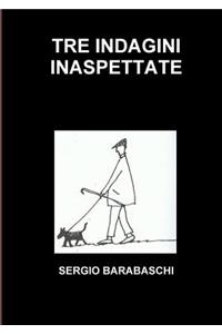 Tre Indagini Inaspettate