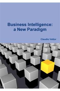 Business Intelligence: a New Paradigm