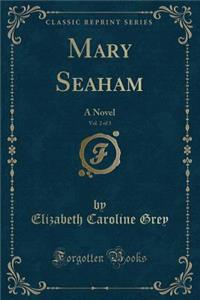 Mary Seaham, Vol. 2 of 3