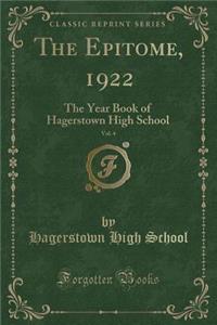 The Epitome, 1922, Vol. 4: The Year Book of Hagerstown High School (Classic Reprint)