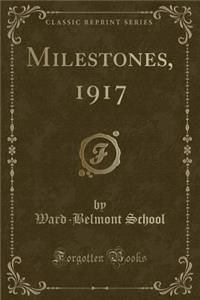 Milestones, 1917 (Classic Reprint)