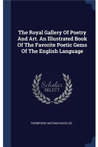 The Royal Gallery Of Poetry And Art. An Illustrated Book Of The Favorite Poetic Gems Of The English Language