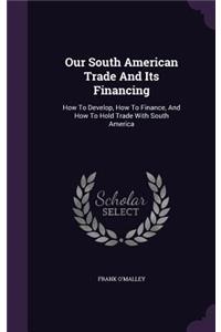 Our South American Trade And Its Financing