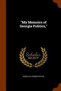 My Memoirs of Georgia Politics,