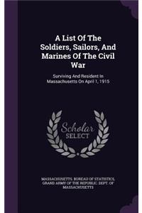 A List Of The Soldiers, Sailors, And Marines Of The Civil War