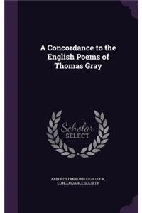 A Concordance to the English Poems of Thomas Gray