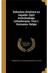 Rabochee dvizhene na Zapadie. Opyt kriticheskago izsliedovania. Tom 1. Germania. Belgia; 1