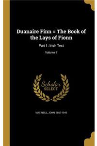 Duanaire Finn = The Book of the Lays of Fionn: Part I: Irish Text; Volume 7