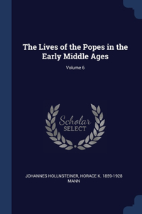 The Lives of the Popes in the Early Middle Ages; Volume 6