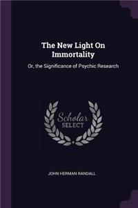 The New Light On Immortality