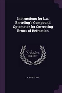Instructions for L.a. Berteling's Compound Optometer for Correcting Errors of Refraction