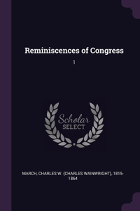 Reminiscences of Congress