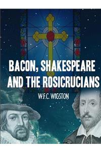 Bacon, Shakespeare and the Rosicrucians