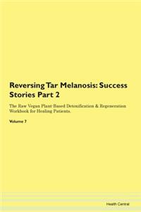 Reversing Tar Melanosis: Success Stories