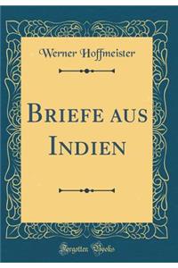 Briefe Aus Indien (Classic Reprint)