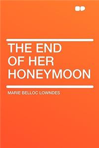 The End of Her Honeymoon