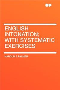 English Intonation; With Systematic Exercises