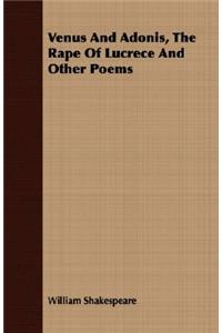 Venus And Adonis, The Rape Of Lucrece And Other Poems