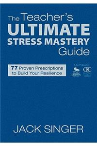 The Teacher's Ultimate Stress Mastery Guide