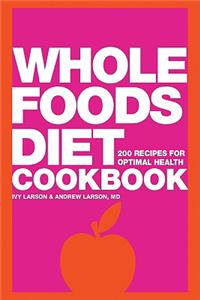 Whole Foods Diet Cookbook