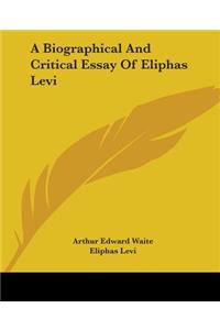 Biographical And Critical Essay Of Eliphas Levi