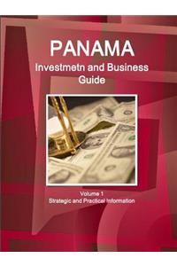 Panama Investment and Business Guide Volume 1 Strategic and Practical Information