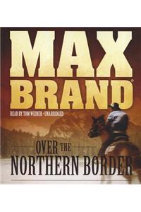 Over the Northern Border