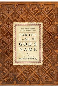 For the Fame of God's Name: Essays in Honor of John Piper