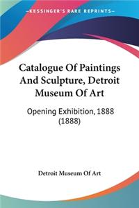 Catalogue Of Paintings And Sculpture, Detroit Museum Of Art