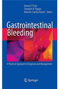 Gastrointestinal Bleeding: A Practical Approach to Diagnosis and Management