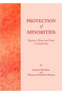 Protection of Minorities: Regimes, Norms and Issues in South Asia