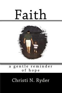 Faith: A Gentle Reminder of Hope