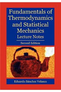 Fundamentals of Thermodynamics and Statistical Mechanics: Second Edition