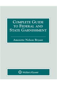 Complete Guide to Federal and State Garnishment