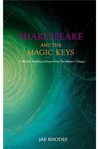 Shakespeare And The Magic Keys: A Worthy Notation of Love From The Master's Tongue