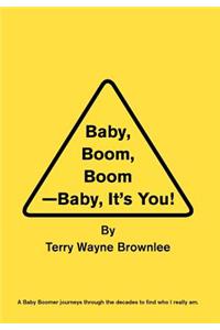 Baby, Boom, Boom-Baby, It's You!