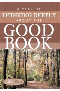 A Year of Thinking Deeply about the Good Book