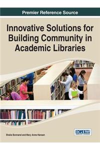 Innovative Solutions for Building Community in Academic Libraries
