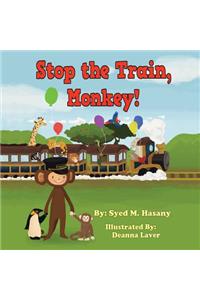 Stop the Train, Monkey!