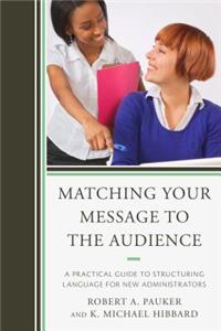 Matching Your Message to the Audience