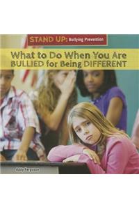 What to Do When You Are Bullied for Being Different