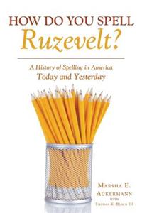 How Do You Spell Ruzevelt?