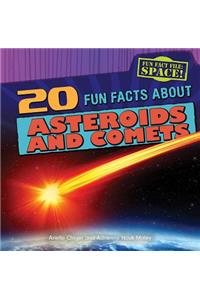 20 Fun Facts about Asteroids and Comets