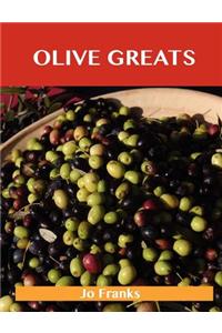 Olive Greats: Delicious Olive Recipes, the Top 75 Olive Recipes