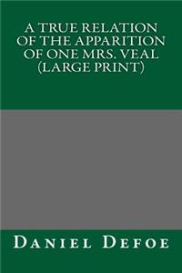 A True Relation of the Apparition of One Mrs. Veal