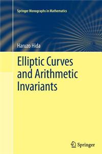 Elliptic Curves and Arithmetic Invariants