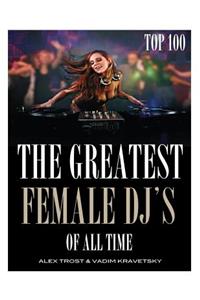 The Greatest Female DJ's of All Time