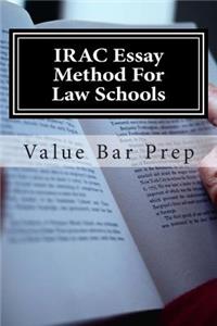 Irac Essay Method for Law Schools: The A to Z of Awesome Law School Essay Creation.