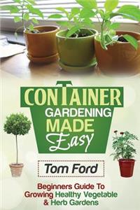 Container Gardening Made Simple